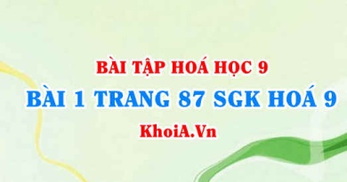 Bài 1 trang 87 SGK Hoá 9: Tính chất Vật lí, tính chất hoá học của Cacbon oxit (CO), Cacbon đioxit và ứng dụng